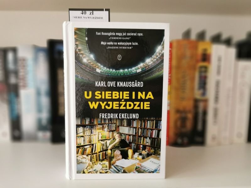 U siebie i na wyjeździe - Knausgard, Ekelund