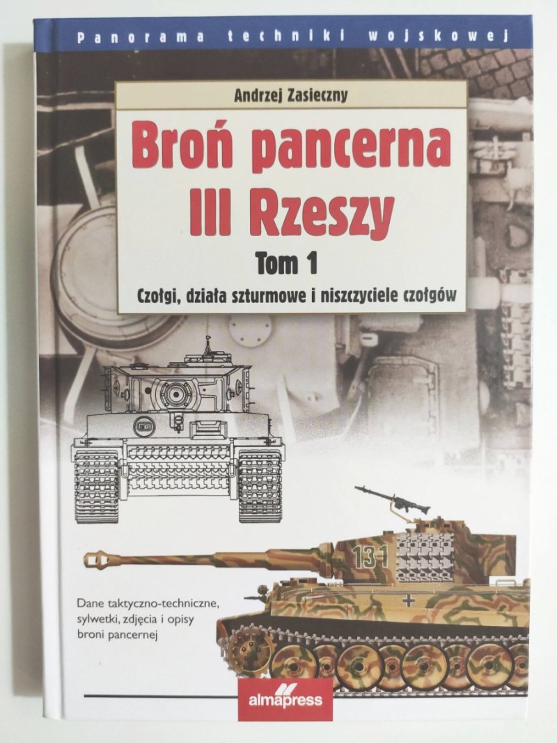 BROŃ PANCERNA III RZESZY TOM 1 - Andrzej Zasieczny