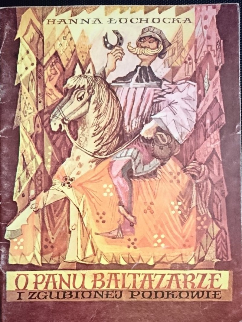 O PANU BALTAZARZE I ZGUBIONEJ PODKOWIE Łochocka 1984