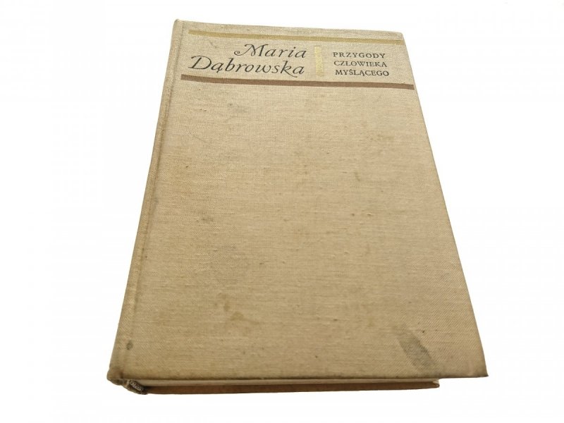 PRZYGODY CZŁOWIEKA MYŚLĄCEGO  Maria Dąbrowska 1970