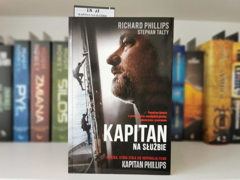 Kapitan na służbie - Richard Phillips Stephan Talty