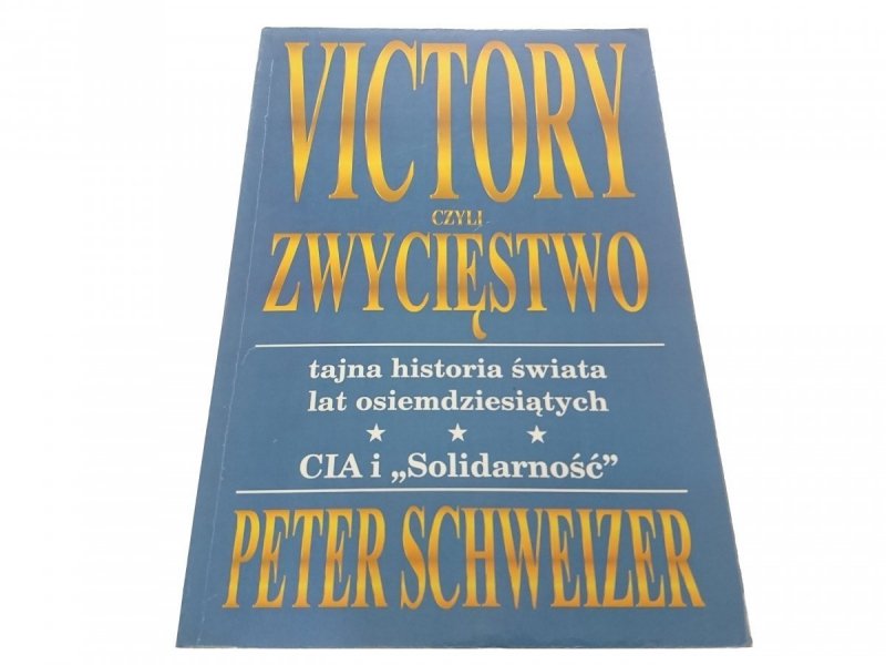 VICTORY CZYLI ZWYCIĘSTWO - Peter Schweizer 1994