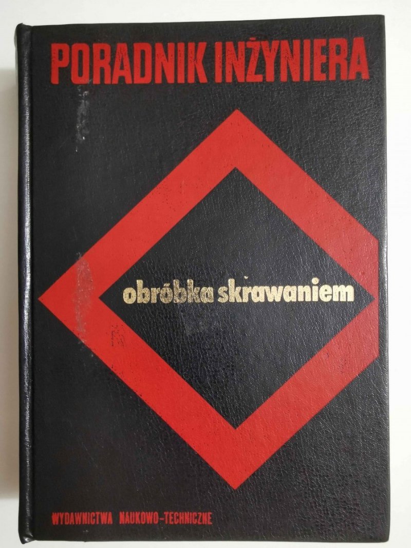 PORADNIK INŻYNIERA OBRÓBKA SKRAWANIEM TOM 1 