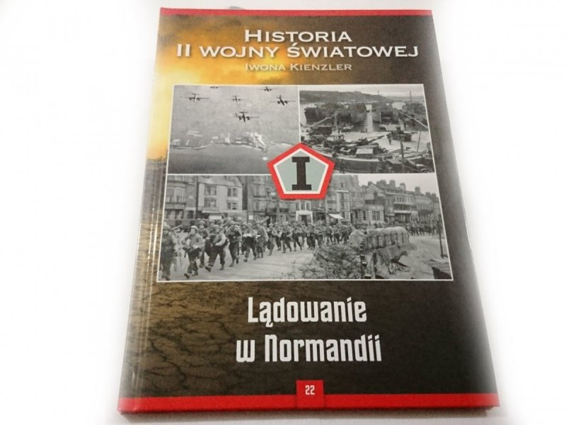 HISTORIA II WOJNY ŚWIATOWEJ TOM 22 LĄDOWANIE W NORMANDII