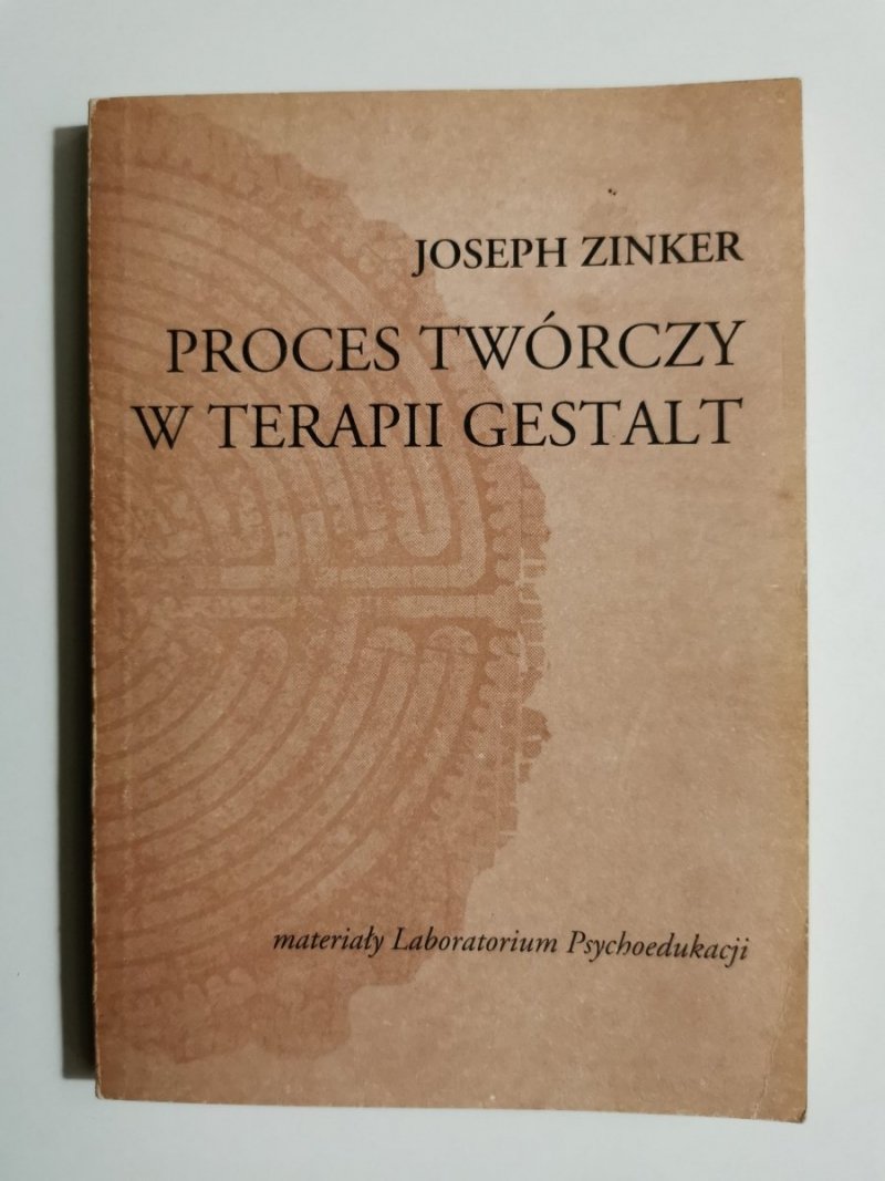 PROCES TWÓRCZY W TERAPII GESTALT - Joseph Zinker 