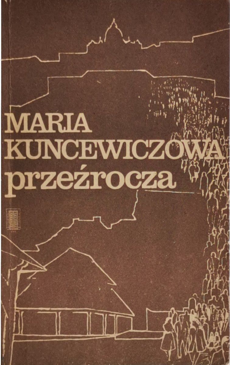 PRZEŹROCZA - Maria Kuncewiczowa