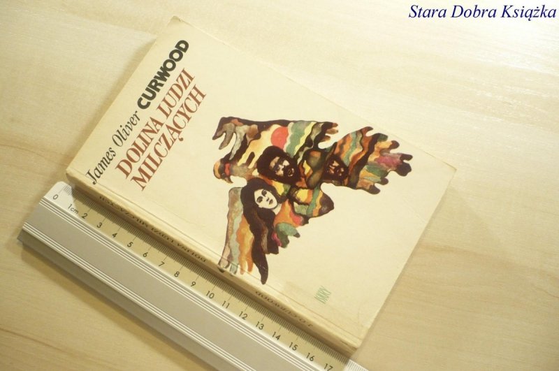 DOLINA LUDZI MILCZĄCYCH James Oliver Curwood 1976