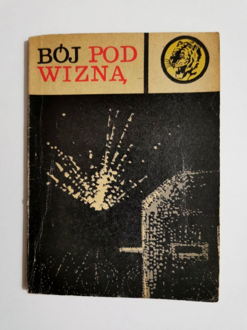 ŻÓŁTY TYGRYS: BÓJ POD WIZNĄ - Kazimierz Stawiński 1964