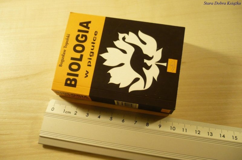 BIOLOGIA W PIGUŁCE - Bogusław Topolski