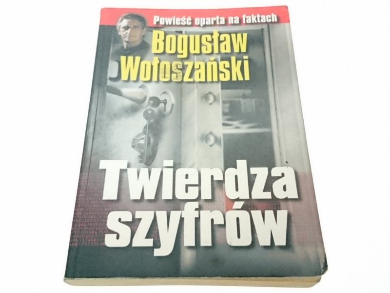 TWIERDZA SZYFRÓW - Bogusław Wołoszański 2004