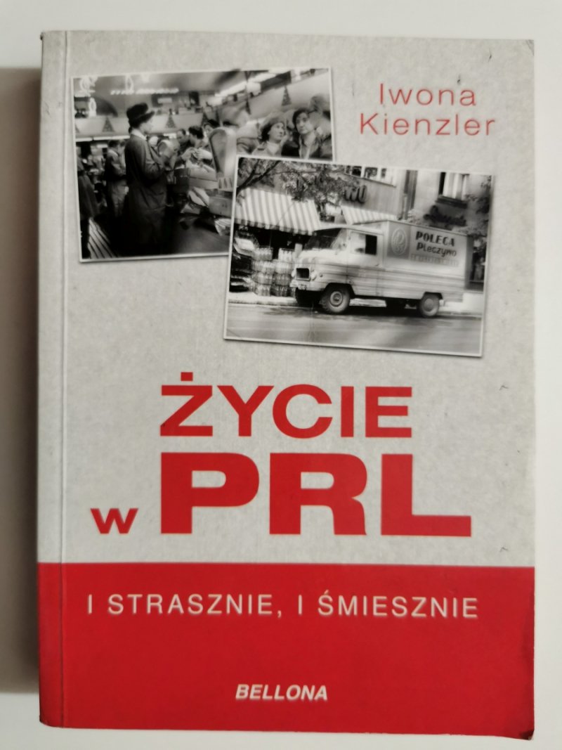 ŻYCIE W PRL - I STRASZNE, I ŚMIESZNE - Iwona Kienzler