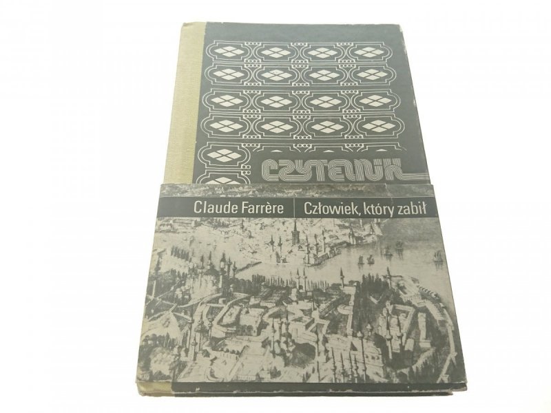 CZŁOWIEK, KTÓRY ZABIŁ - Claude Farrere 1984