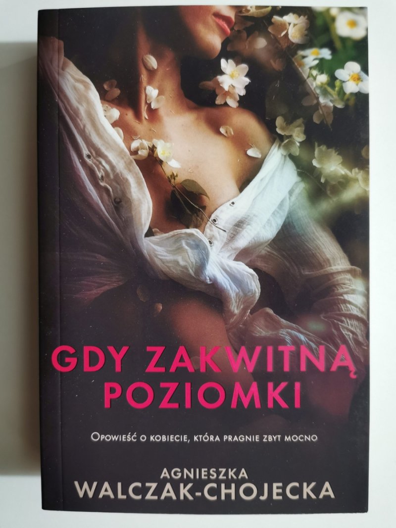 GDY ZAKWITNĄ POZIOMKI - Agnieszka Walczak-Chojecka