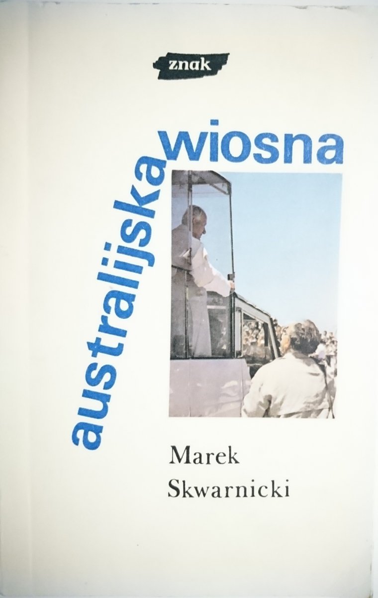 AUSTRALIJSKA WIOSNA - Marek Skwarnicki 1988
