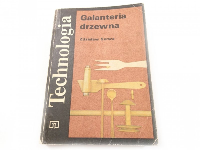 TECHNOLOGIA GALANTERIA DRZEWNA - Z. Serwa 1984