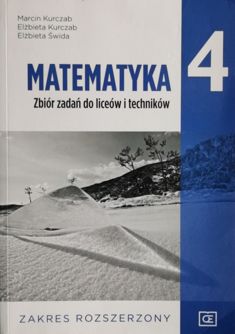 MATEMATYKA 4 ZBIÓR ZADAŃ DO LICEÓW I TECHNIKÓW - Marcin Kurczab