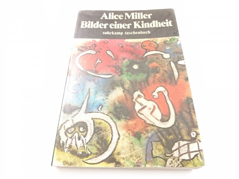 BILDER EINER KINDHEIT - Alice Miller 1985