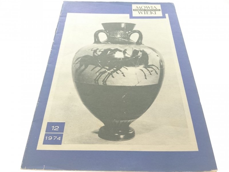 MÓWIĄ WIEKI. MAGAZYN HISTORYCZNY 12 1974