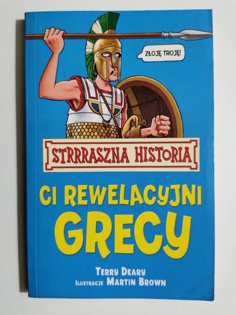 STRRRASZNA HISTORIA. CI REWELACYJNI GRECY - Terry Deary 