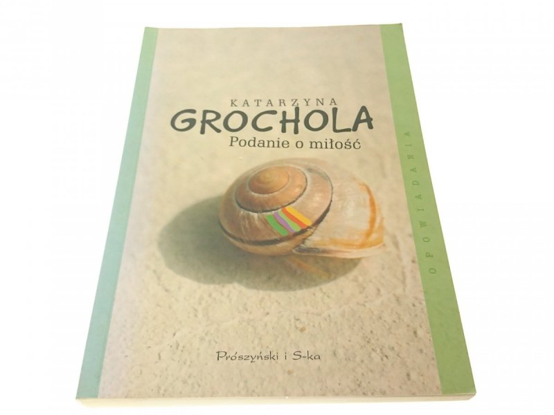 PODANIE O MIŁOŚĆ - Katarzyna Grochola 2002