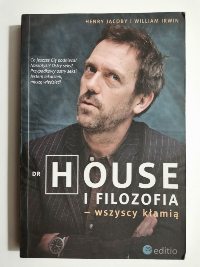 DR HOUSE I FILOZOFIA – WSZYSCY KŁAMIĄ - Henryk Jacoby, William Irwin 
