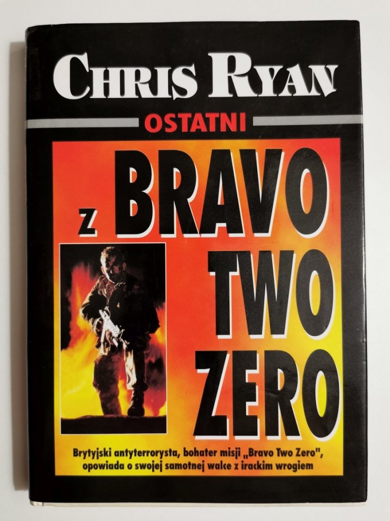OSTATNI Z BRAVO TWO ZERO - Chris Ryan 1998