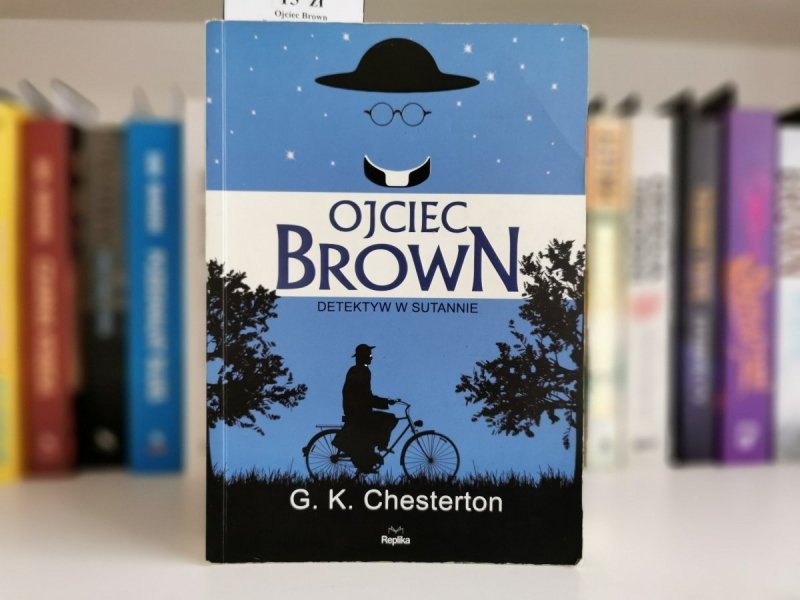 OJCIEC BROWN. DETEKTYW W SUTANNIE - G.K. Chesterton