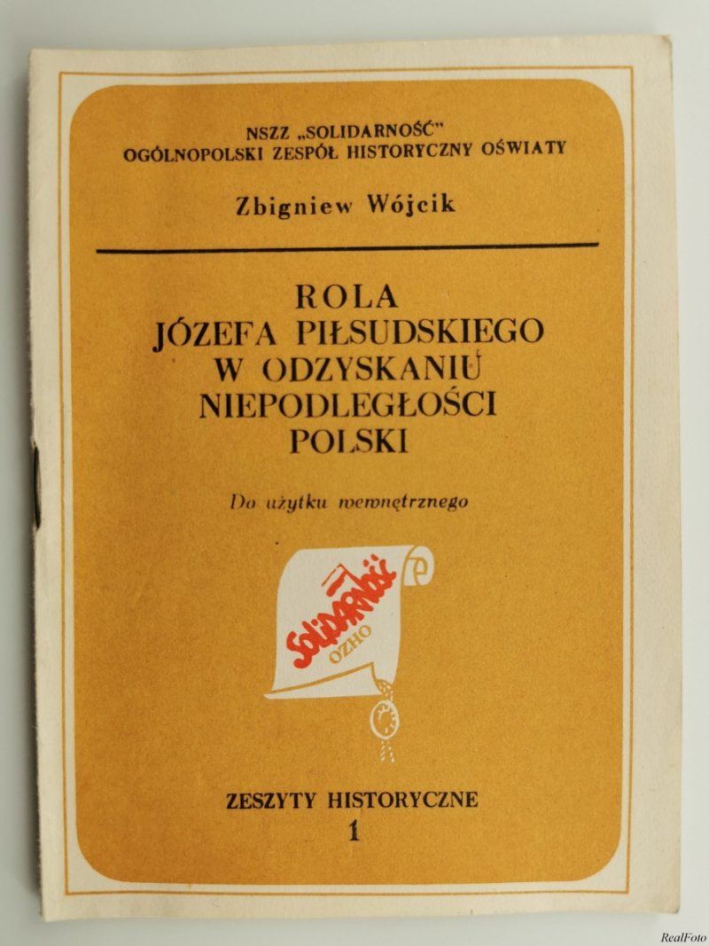 ROLA JÓZEFA PIŁSUDSKIEGO W ODZYSKANIU NIEPODLEGŁOŚCI POLSKI - Zbigniew Wójcik