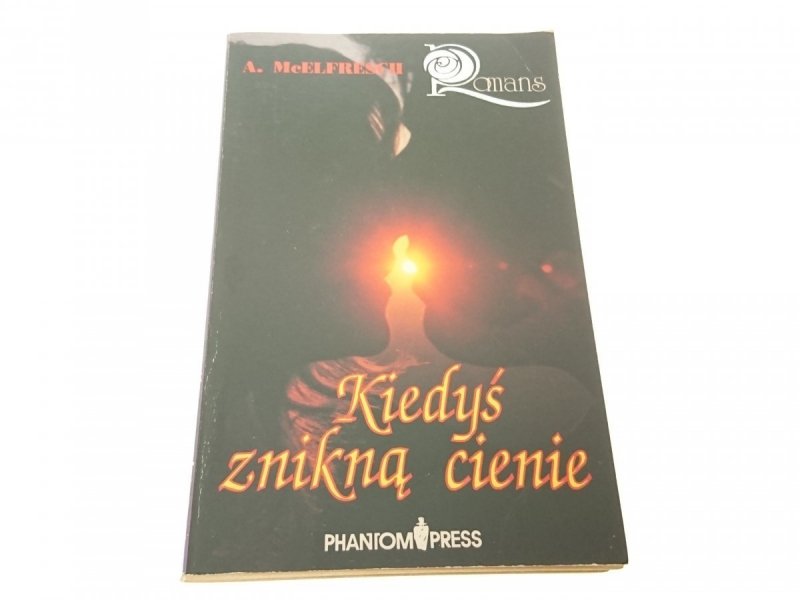 KIEDYŚ ZNIKNĄ CIENIE - A. McElfresch 1991