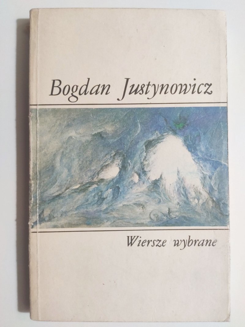 WIERSZE WYBRANE - Bogdan Justynowicz