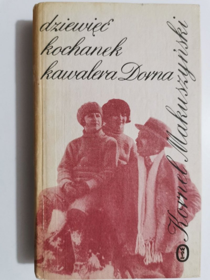DZIEWIĘĆ KOCHANEK KAWALERA DORNA I INNE OPOWIADANIA - Kornel Makuszyński 1983