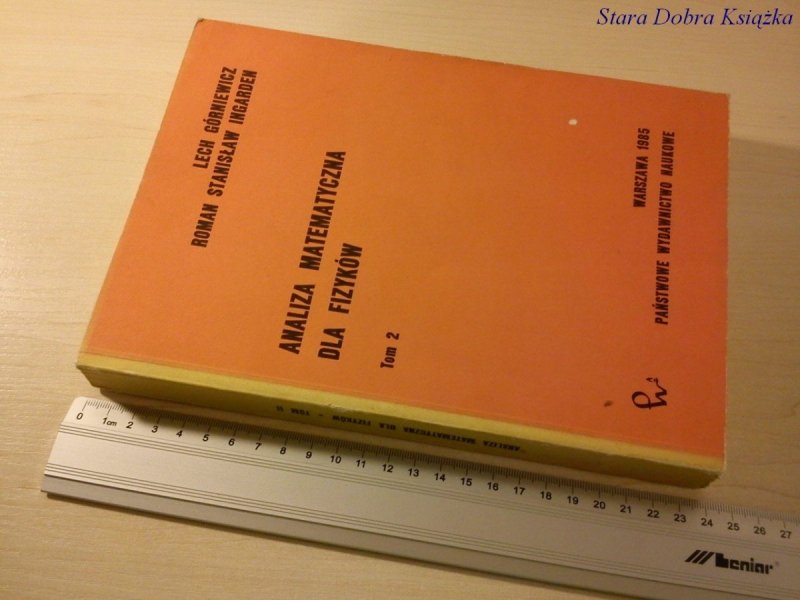 ANALIZA MATEMATYCZNA DLA FIZYKÓW TOM 2 Górniewicz