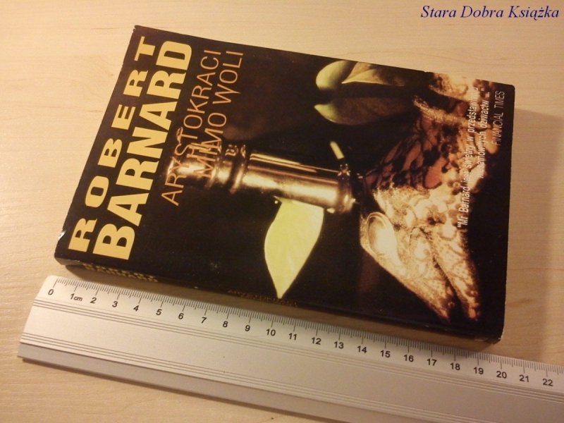 ARYSTOKRACI MIMO WOLI - Robert Barnard