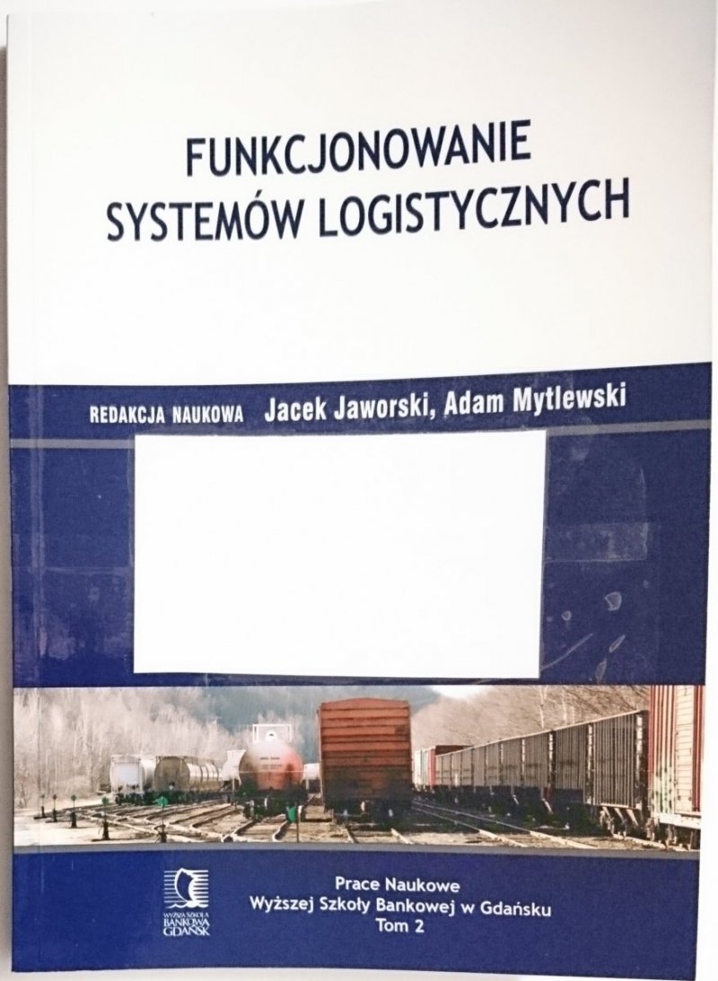 FUNKCJONOWANIE SYSTEMÓW LOGISTYCZNYCH - red. Jacek Jaworski 2009