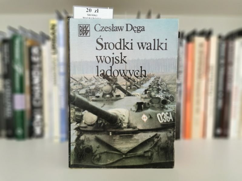 Środki walki wojsk lądowych - Czesław Dęga
