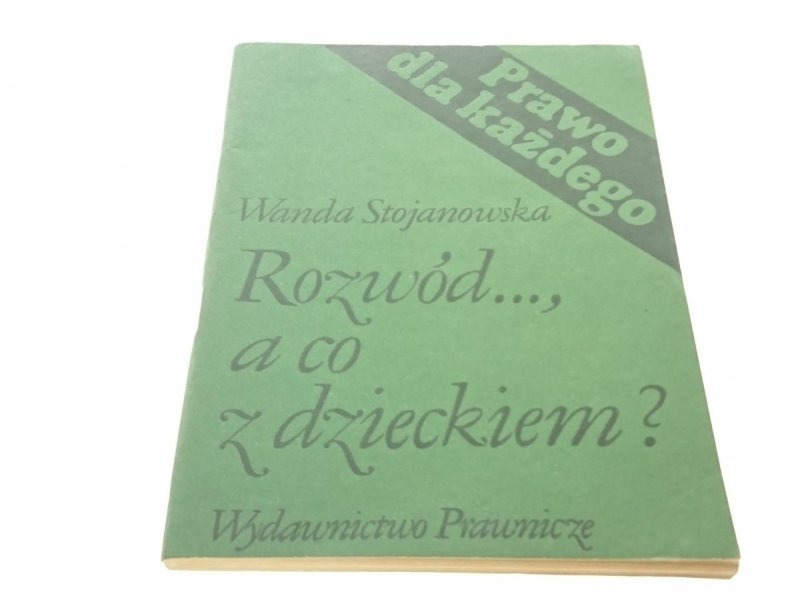 ROZWÓD..., A CO Z DZIECKIEM? - Stojanowska (1983)