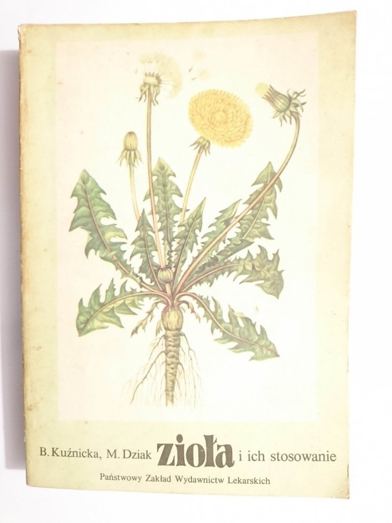 ZIOŁA I ICH STOSOWANIE - B. Kuźnicka, M. Dziak 1987