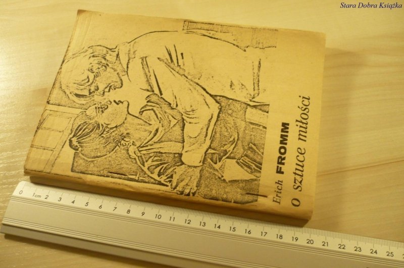 O SZTUCE MIŁOŚCI - Erich Fromm