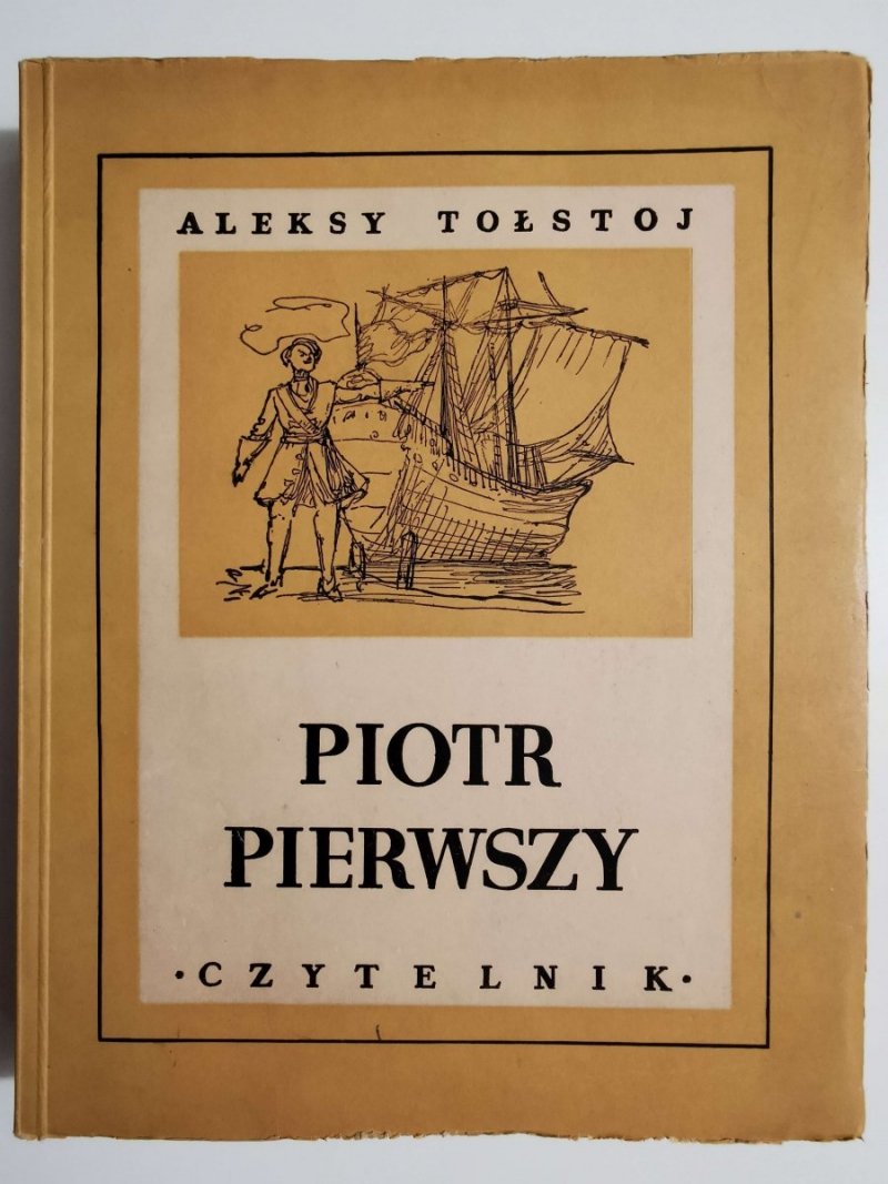 PIOTR PIERWSZY - Aleksy Tołstoj 1949