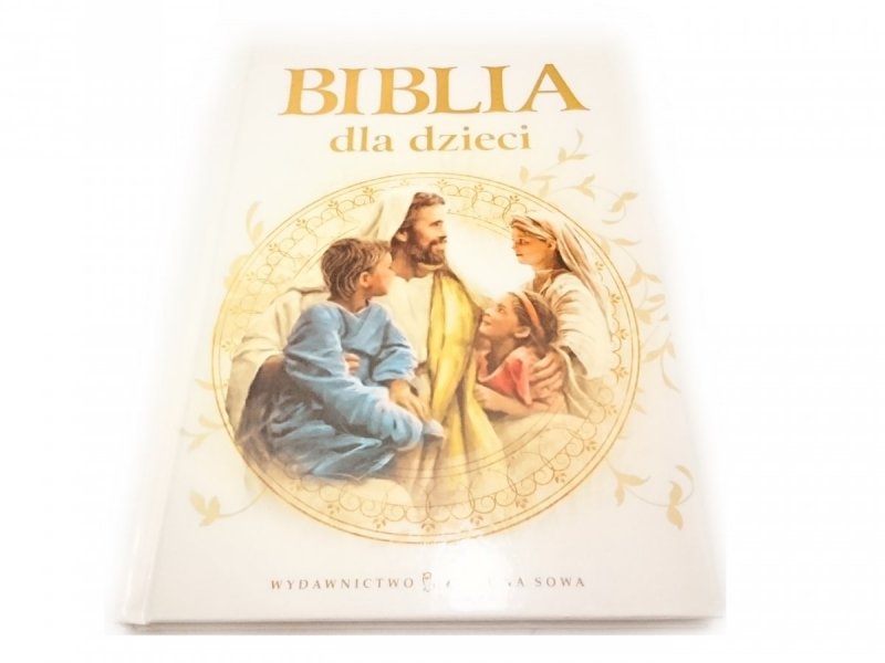 BIBLIA DLA DZIECI - Anna Wojciechowska 2013