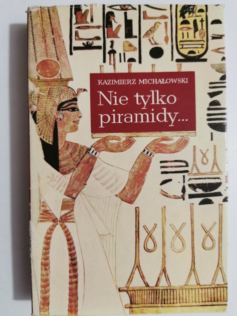 NIE TYLKO PIRAMIDY - Kazimierz Michałowski 1986