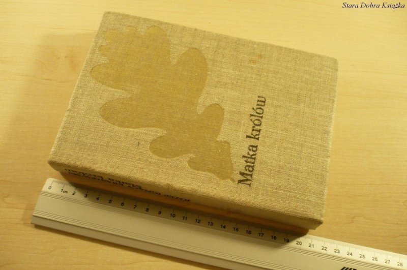MATKA KRÓLÓW - Józef Ignacy Kraszewski (IV 1983)
