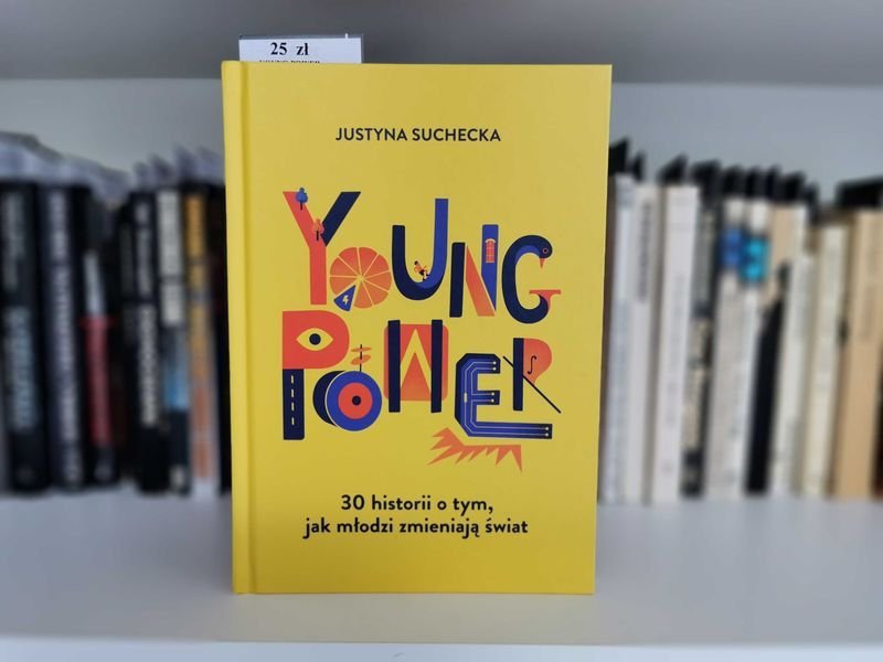 YOUNG POWER. 30 Historii o tym, jak młodzi zmieniają świat