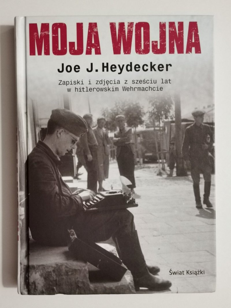 MOJA WOJNA – Joe j. Heydecker 2009