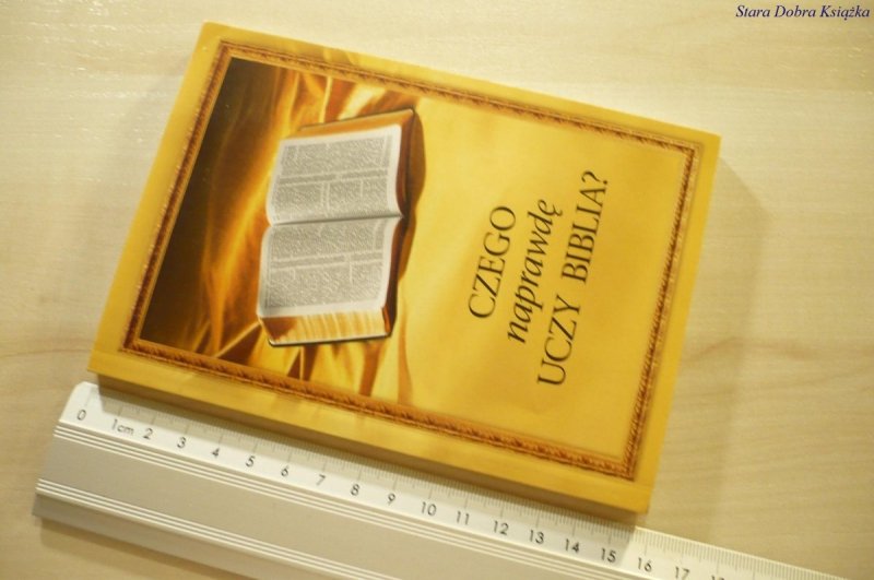 CZEGO NAPRAWDĘ UCZY BIBLIA? 2010