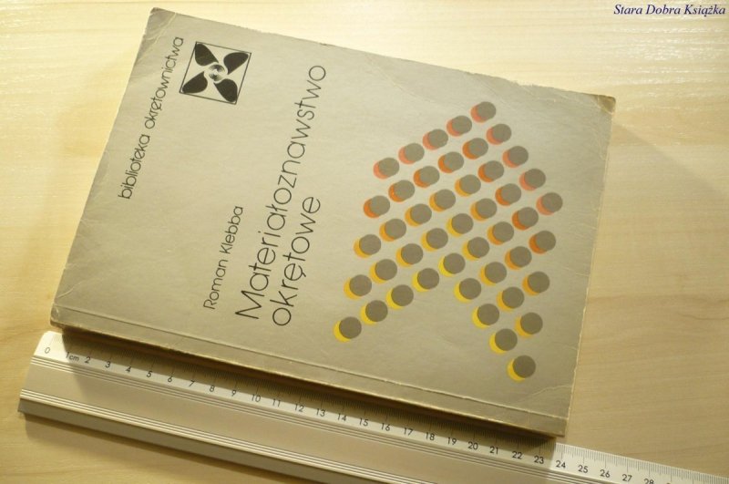 MATERIAŁOZNAWSTWO OKRĘTOWE - Roman Klebba 1978