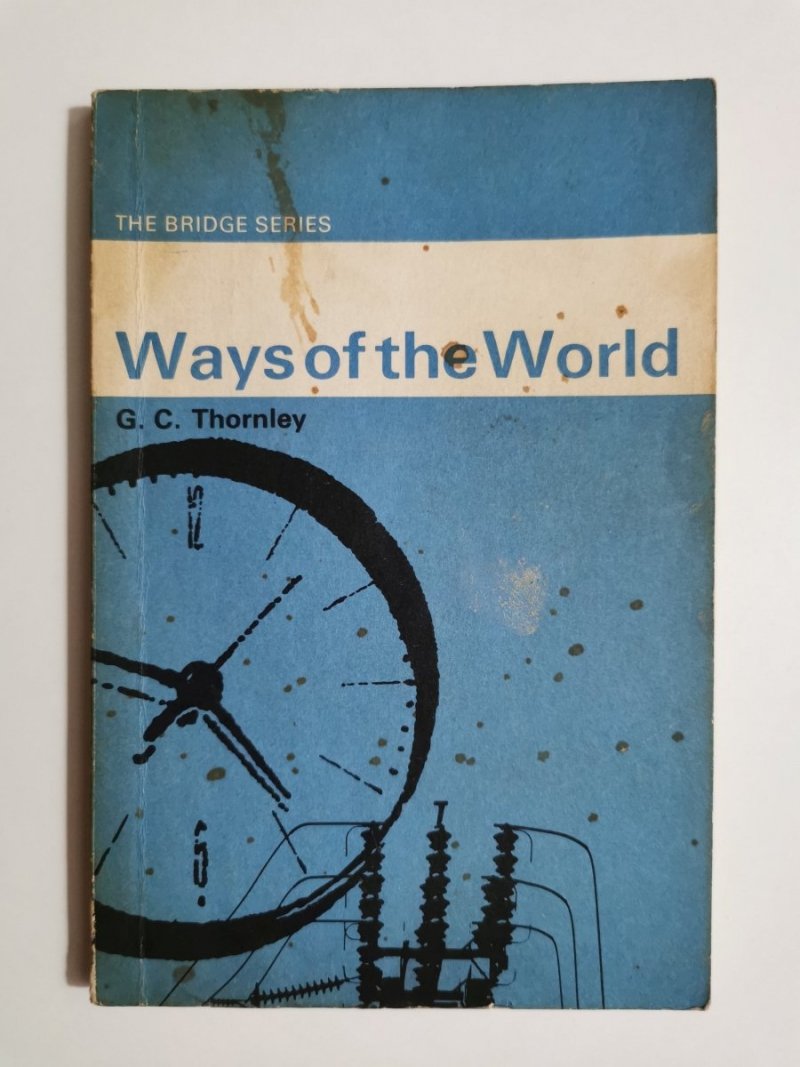 WAYS OF THE WORLD - G. C. Thornley 