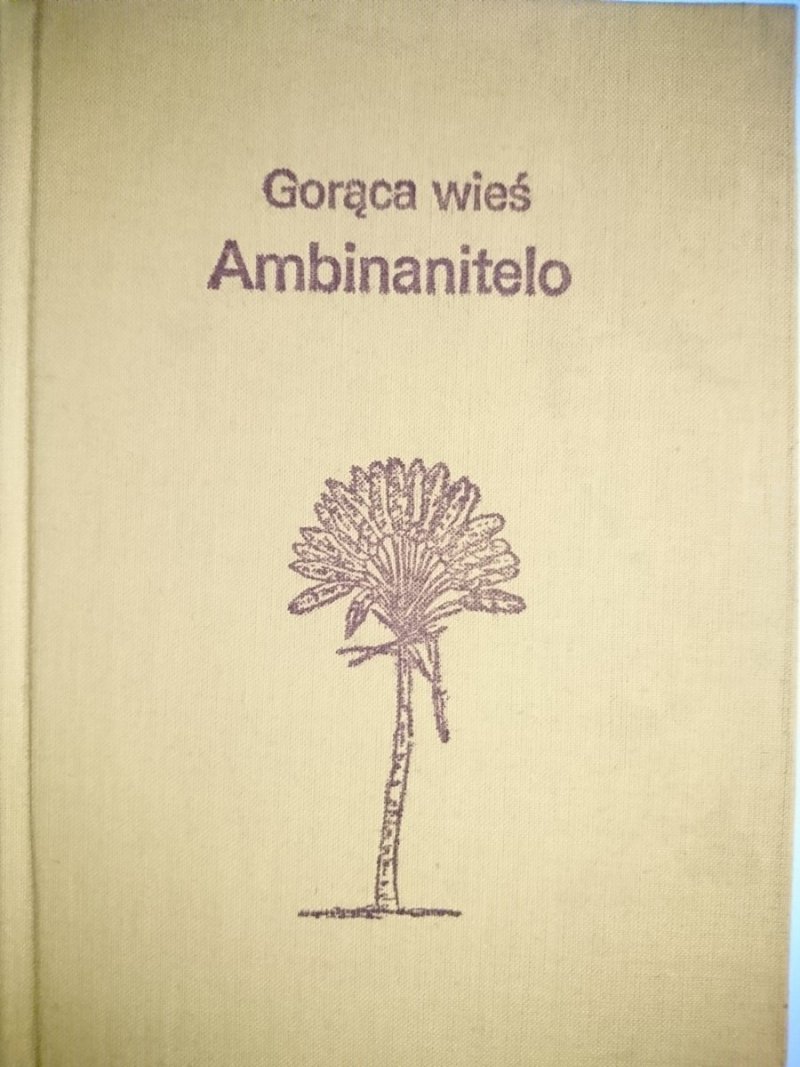 GORĄCA WIEŚ AMBINANITELO - Arkady Fiedler 1978