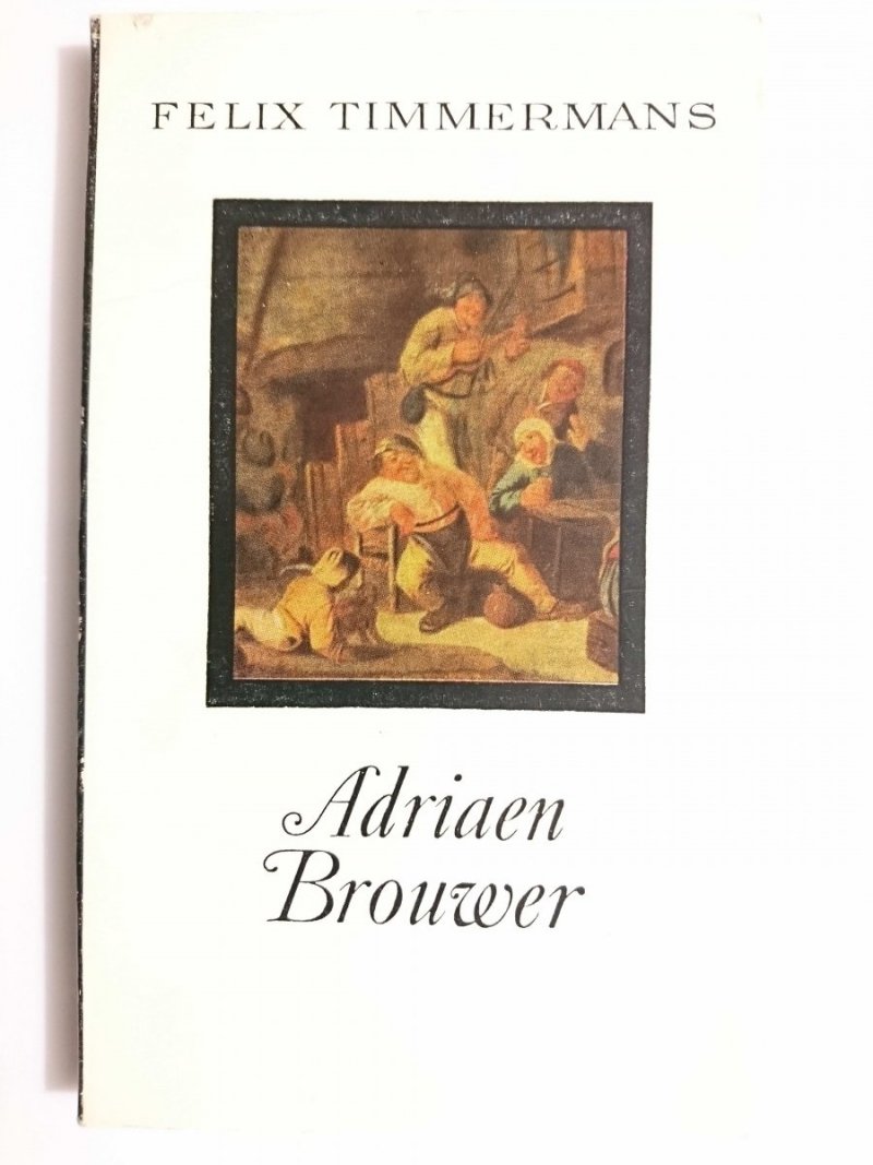 ADRIAEN BROUWER - Felix Timmermans 1967