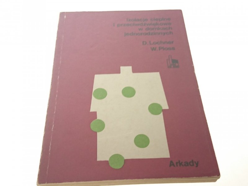 IZOLACJE CIEPLNE I PRZECIWDŹWIĘKOWE - Lochner 1986
